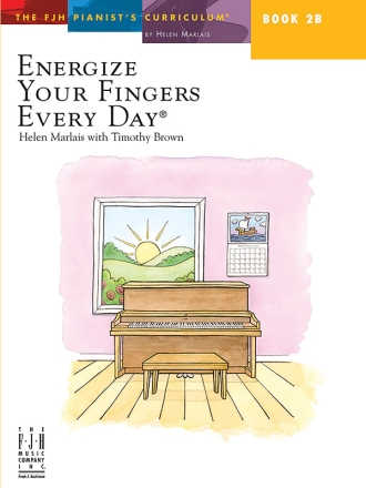 The Fjh Pianists Curriculum: Book 2B - Energize Your Fingers Every Day Piano Instrumental Tutor