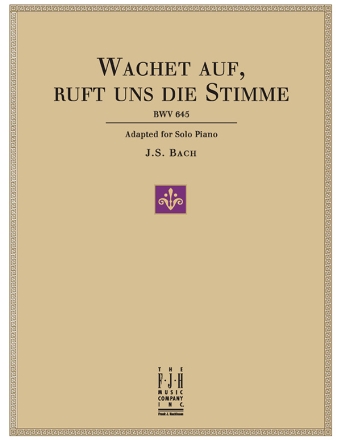 J.S. Bach: Wachet Auf, Ruft Uns Die Stimme Bwv 645 (Piano) Piano Instrumental Work