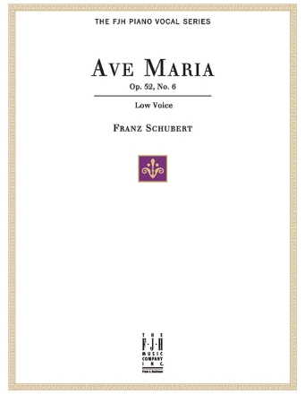 Franz Schubert: Ave Maria Op. 52, No.6, For Low Voice And Piano Voice Vocal Album