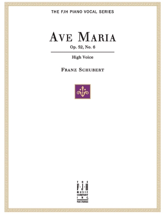 Franz Schubert: Ave Maria Op.52 No.6 Voice, Piano Accompaniment Vocal Score