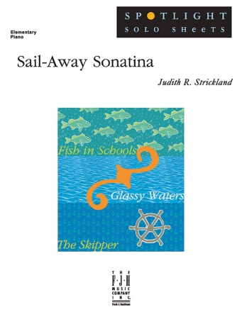 Judith R. Strickland: Sail-Away Sonatina Piano Instrumental Album