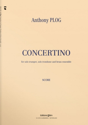 Anthony Plog, Concertino Trumpet, Trombone and Brass Ensemble Partitur