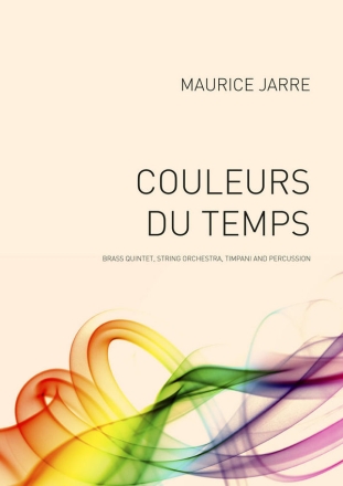 Maurice Jarre, Couleurs Du Temps Brass Quintet, String Orchestra, Timpani and Percussion Partitur + Stimmen