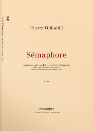 Thierry Thibault, Smaphore - Brass Quartet and Wind Band Brass Quartet and Concert Band Partitur