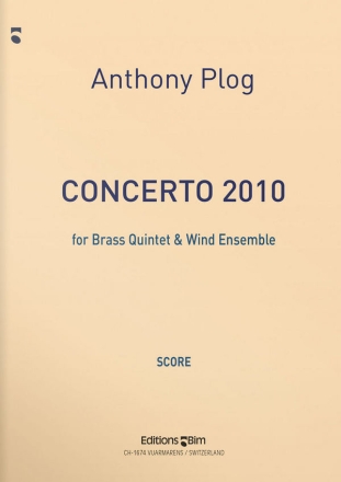 Anthony Plog, Concerto 2010 Brass Quintet and Wind Ensemble Partitur