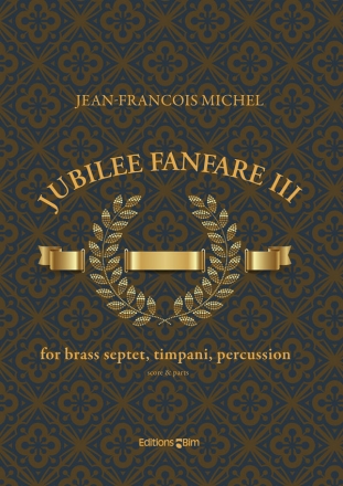 Jean-Franois Michel, Jubilee Fanfare III Brass Septet, Timpani and Percussion Partitur + Stimmen