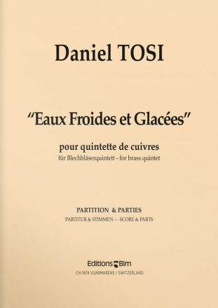 Daniel Tosi, Eaux Froides et Glaces Blechblserquintett Stimmensatz