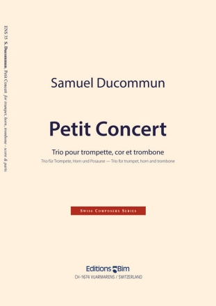 Samuel Ducommun, Petit Concert Trumpet, Horn and Trombone Stimmensatz