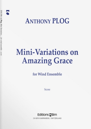 Anthony Plog, Mini-Variations On Amazing Grace Wind Ensemble Partitur