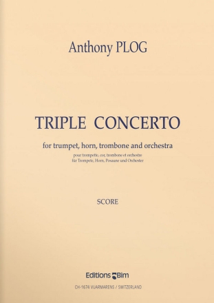 Anthony Plog, Triple Concerto Trumpet, Horn, Trombone and Symphony Orchestra Partitur