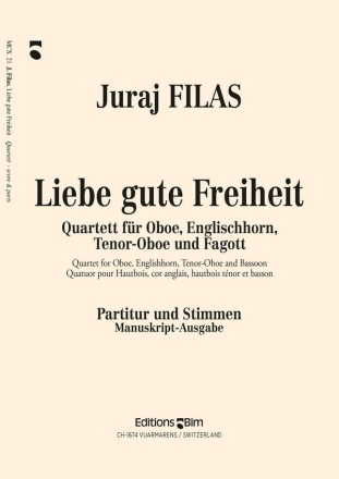 Juraj Filas, Liebe Gute Freiheit Oboe, Cor Anglais, Tenor Oboe and Bassoon [Manuscript Edition] Stimmensatz