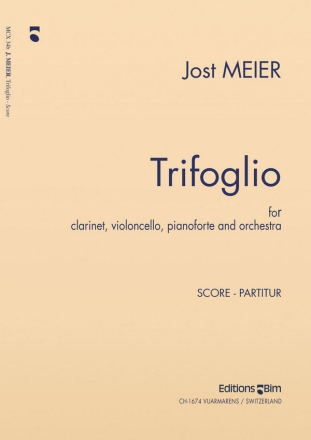 Jost Meier, Trifoglio Clarinet, Cello, Piano and Orchestra Partitur