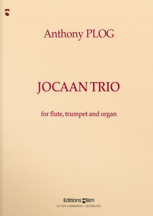 Anthony Plog, Jocaan Trio Flute, Trumpet and Organ Partitur + Stimmen