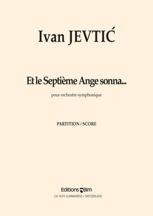 Ivan Jevti?, Et Le Septime Ange Sonna... Symphony Orchestra Partitur