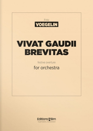 Fritz Voegelin, Vivat Gaudii Brevitas Symphony Orchestra Partitur