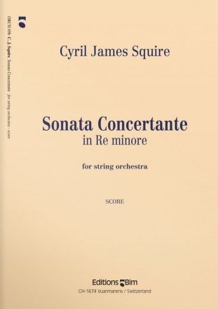 Cyril James Squire, Sonata Concertante In Re Minore Streichorchester Partitur