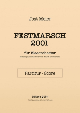 Jost Meier, Festmarsch 2001 Wind Orchestra Partitur