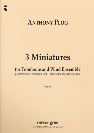 Anthony Plog, 3 Miniatures Trombone and Wind Ensemble Partitur