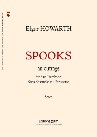 Elgar Howarth, Spooks Bass Trombone, Brass Ensemble and Percussion Partitur