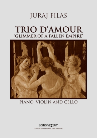 Juraj Filas, Trio D'Amour Glimmer Of A Fallen Empire Piano, Violin and Cello Stimmensatz