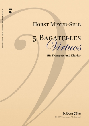 Horst Meyer-Selb, 5 Bagatelles Virtuos Trompete und Klavier Buch