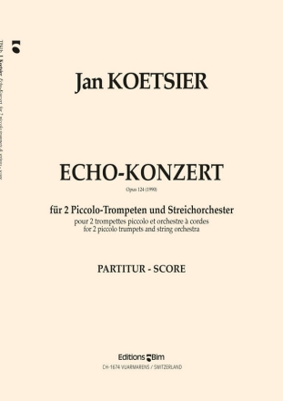 Jan Koetsier, Echo-Konzert 2 Piccolo Trumpets and String Orchestra Partitur