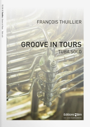 Franois Thuillier, Groove In Tours Tuba Buch