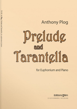 Anthony Plog, Prelude and Tarantella Euphonium und Klavier Buch + Einzelstimme(n)