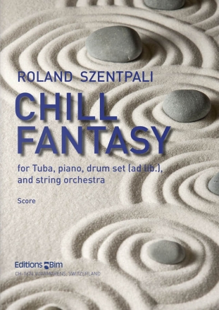 Roland Szentpali, Chill Fantasy Solo Tuba, Piano, Drum Set [Ad Lib.], String Orchestra Partitur