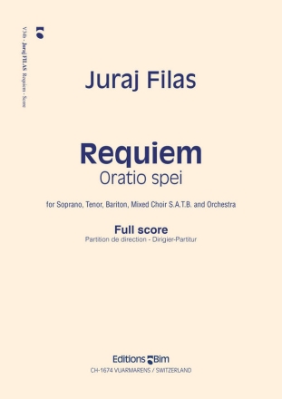 Juraj Filas, Requiem - Oratio Spei Soprano, Tenor, Bariton, Mixed Choir [SATB] and Orchestra Partitur