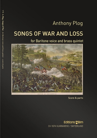 Anthony Plog, Songs Of War and Loss Baritone Voice and Brass Quintet Partitur + Stimmen