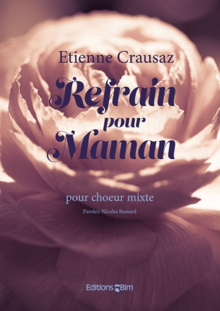 Etienne Crausaz, Refrain Pour Maman SATB Chorpartitur