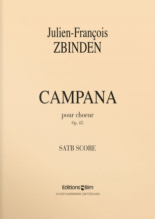 Julien-Franois Zbinden, Campana Mixed Choir [SATB] A Cappella Chorpartitur