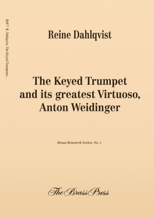 The Keyed Trumpet and its greatest Virtuoso, Anton Weidinger