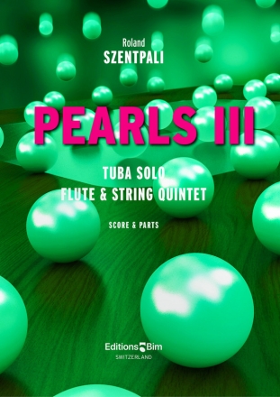 SZENTPALI Roland, Pearls III tuba solo, flute and strings Score and parts