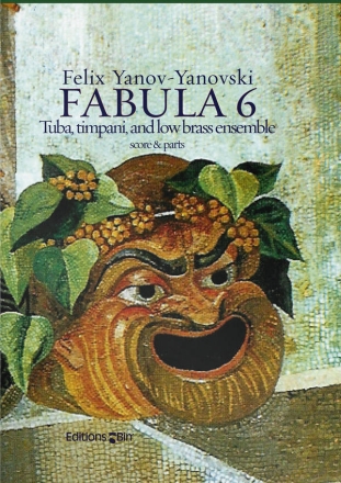 YANOV-YANOVSKI Felix, Fabula 6 tuba, timpani and low brass Score and parts