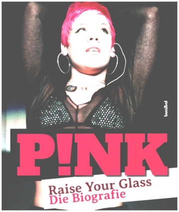 Pink - Raise your Glass - Die Biografie  Hardcover