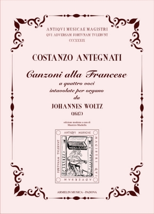 Canzoni alla francese a quattro voci intavolate per organo da Johannes Woltz  (1617) Organo solo Partitura