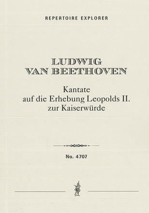 Cantata on the Exaltation of Leopold II. to Emperorship WoO 88 for soli, choir and orchestra Choir/Voice & Orchestra