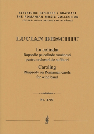 Caroling, Rhapsody on Romanian Carols (La colindat, Rapsodie pe colinde romne?ti) for wind band / f Wind Orchestra / Wind Chamber Ensembles