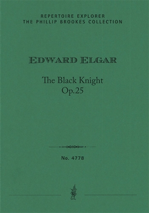 The Black Knight, Cantata (Choral Symphony) op. 25 The Phillip Brookes Collection