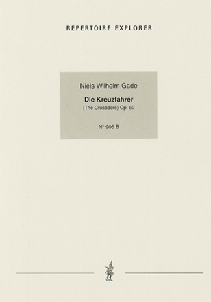 Die Kreuzfahrer (The Crusaders) for solo, choir and orchestra Op. 50 (Vocal score with German libret Choir/Voice & Orchestra|Piano Reduction Vocal Score with German libretto