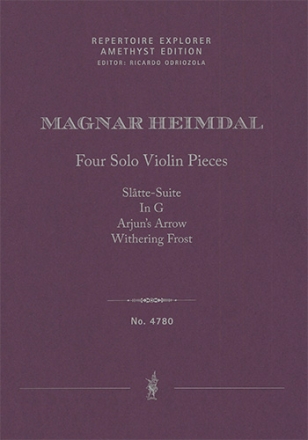 Four Solo Violin Pieces: Sltte-Suite / In G / Arjuns Arrow / Withering Frost (first print) Solo Works Performance Score