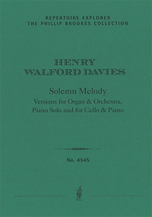 Solemn Melody, Versions for Organ and Orchestra, Cello and Piano,  Piano solo The Phillip Brookes Collection