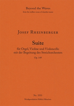 Suite for organ, solo violin and solo violoncello & string orchestra Op. 149 ( full score & 8 parts) Strings with piano Full score, Solo Violin, Solo Violincello & 5 string parts