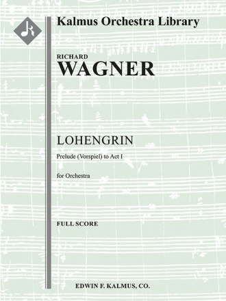 Lohengrin Act I Prelude (f/o sc) Scores