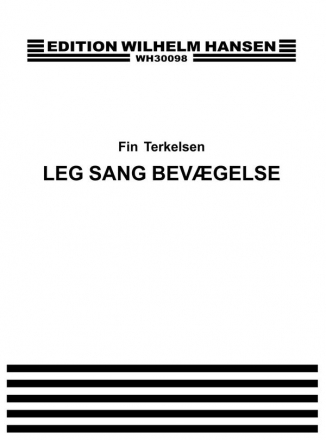 Fin Terkelsen, Leg Sang Bevaegelse  Chorpartitur