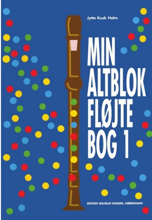 Jytte Kusk Holm, Min Altblokfljtebog 1 Soprano and Alto Recorder Buch