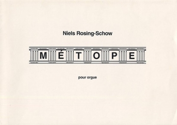 Niels Rosing-Schow, Metope Entre Deux For Organ Orgel Buch