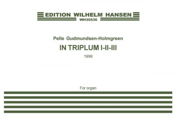 Pelle Gudmundsen-Holmgreen, In Triplum I-II-III Orgel Buch